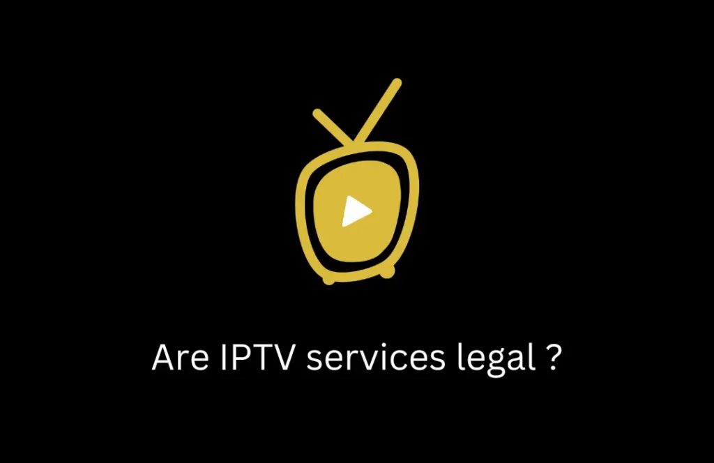 IPTV Service Legality"